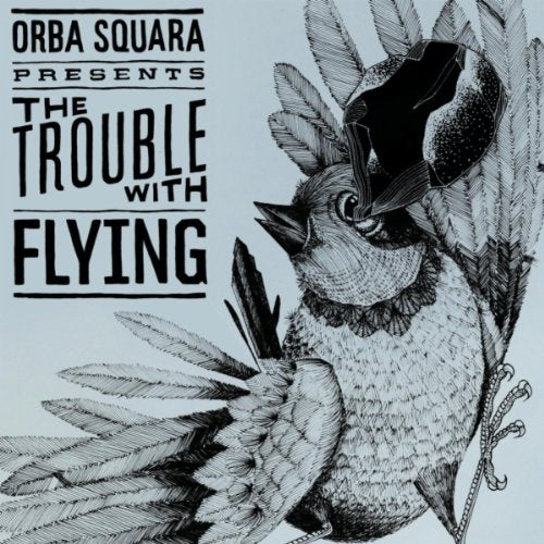 Orba Squara - The Trouble with Flying (CD)