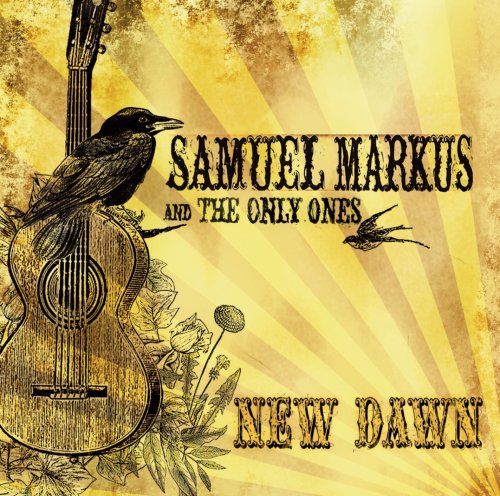 Samuel Markus And The Only Ones - New Dawn (CD)