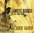Samuel Markus And The Only Ones - New Dawn (CD)