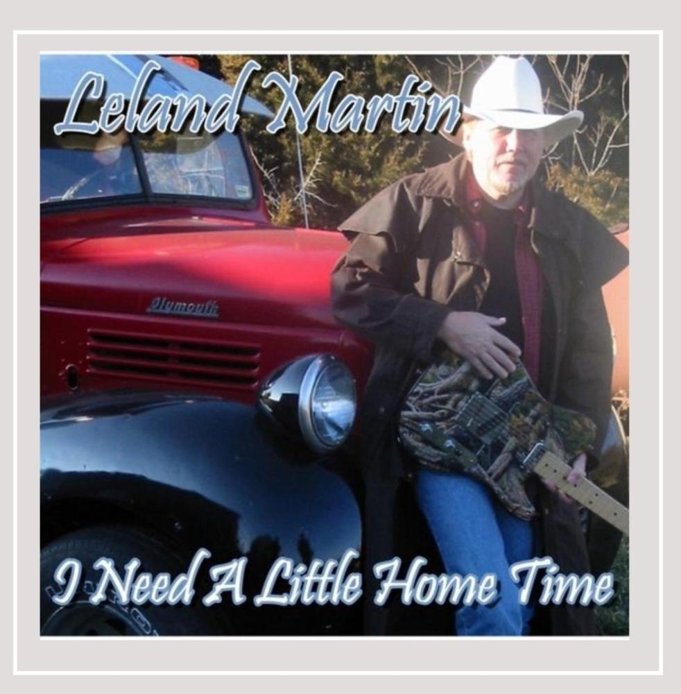 Leland Martin - I Need a Little Home Time (CD)