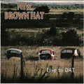 New Brown Hat - Live to DAT (CD)