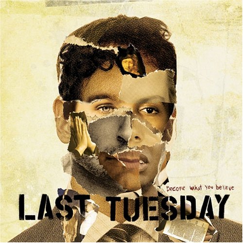 Last Tuesday - Become What You Believe (CD)