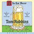 Robbins, Tom - B is for Beer CD (CD)