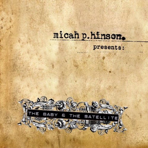 Micah P. Hinson - Baby & the Satellite (CD)