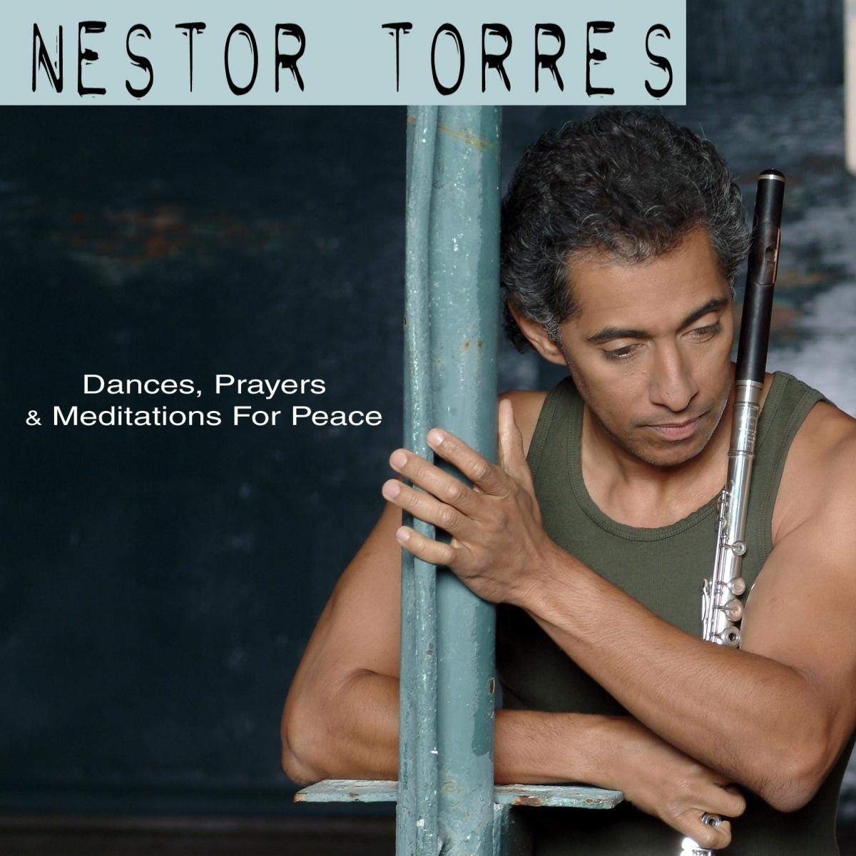 Nestor Torres - Dances, Prayers, & Meditations For Peace (CD)