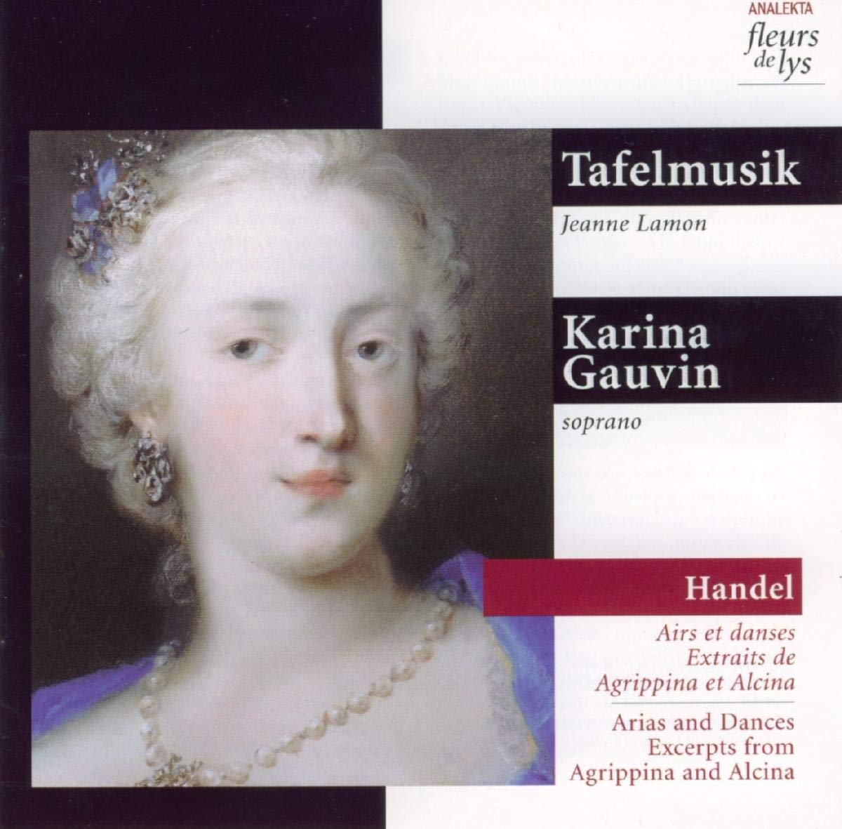Georg Friedrich Handel / Tafelmusik Baroque Orchestra / Karina Gauvin - Handel: Airs and Dances, Excerpts From Agrippina and Alcina (CD)