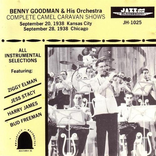Benny Goodman And His Orchestra / Ziggy Elman / Jess Stacy / Harry James / Bud Freeman - Complete Camel Caravan Shows (CD)