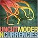 The Uncut - Modern Currencies (CD)