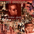 Jeff Bradshaw - Bone Deep (CD)