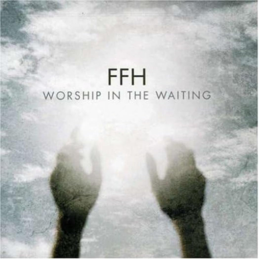 FFH - Worship In The Waiting (CD)