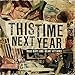 This Time Next Year - Road Maps and Heart Attacks (CD)