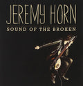 Jeremy Horn - Sound of the Broken (CD)
