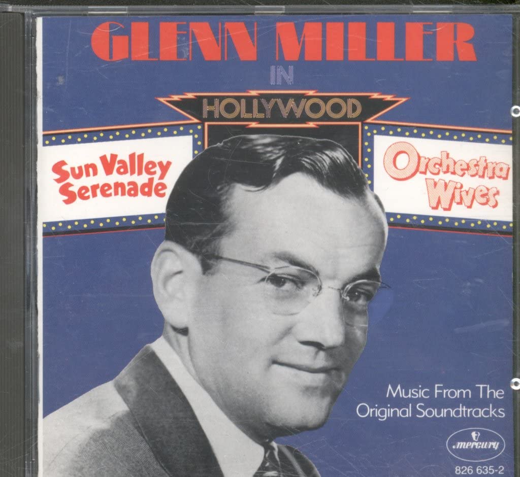 Glenn Miller in Hollywood: Sun Valley Serenade & Orchestra Wives - Music From the Original Soundtracks - Soundtrack (CD)