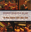 Bishop Charles E. Blake / The West Angeles COGIC Mass Choir - No Limit (CD)