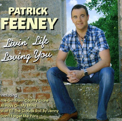 Patrick Feeny - Livin Life Loving You (CD)