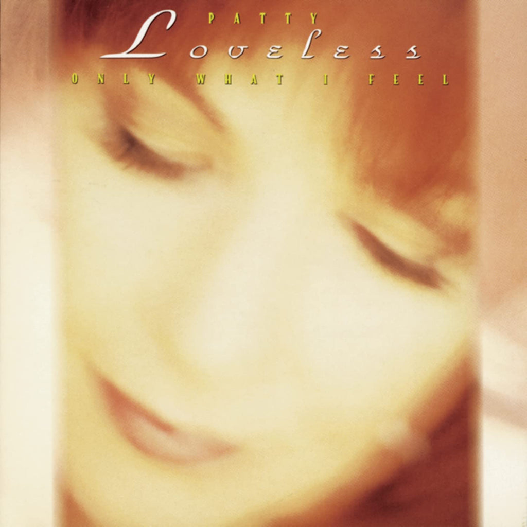 Patty Loveless - Only What I Feel (CD)