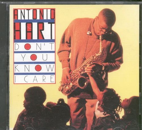 Antonio Hart - Don't You Know That I Care (CD)