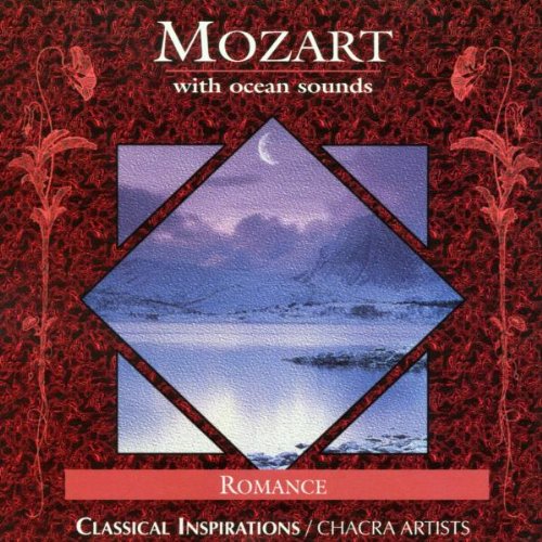 Chacra Artists / Wolfgang Amadeus Mozart - Mozart With Ocean Sounds: Romance (CD)