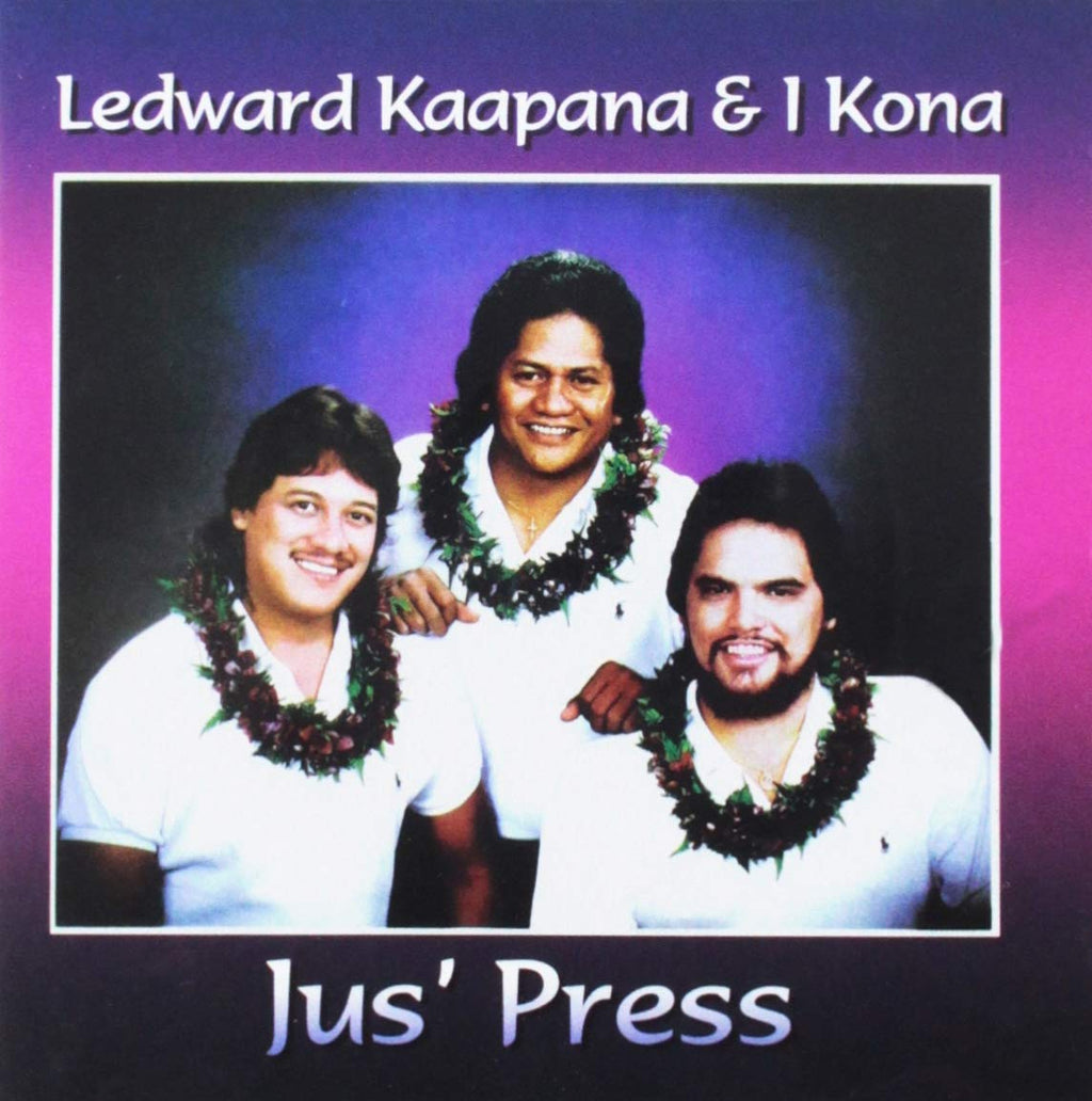 Ledward Kaapana And I Kona - Jus' Press (CD)