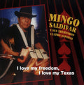 Mingo Saldivar - I Love My Freedom, I Love My Texas (CD)