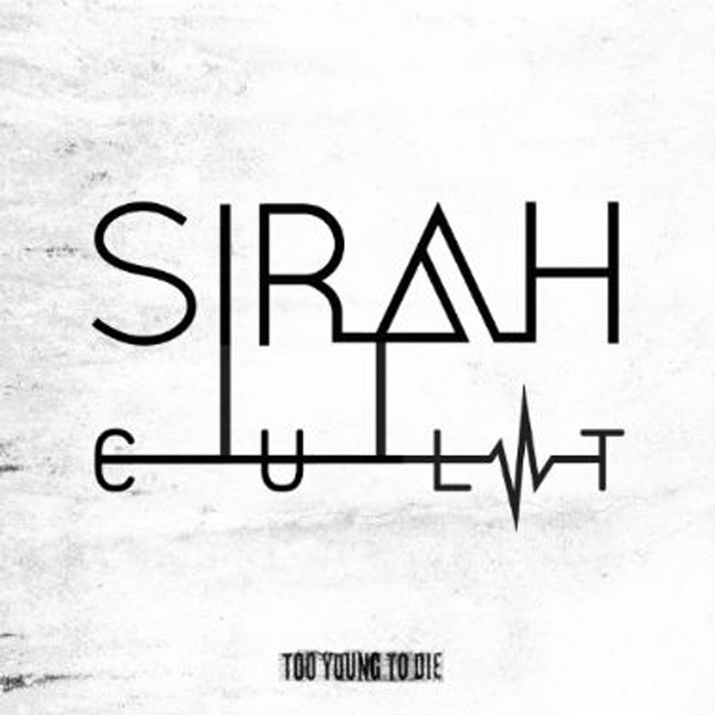 Sirah - C.U.L.T: Too Young to Die (CD)