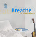Breathe: Relaxing Guitar / Various (CD)