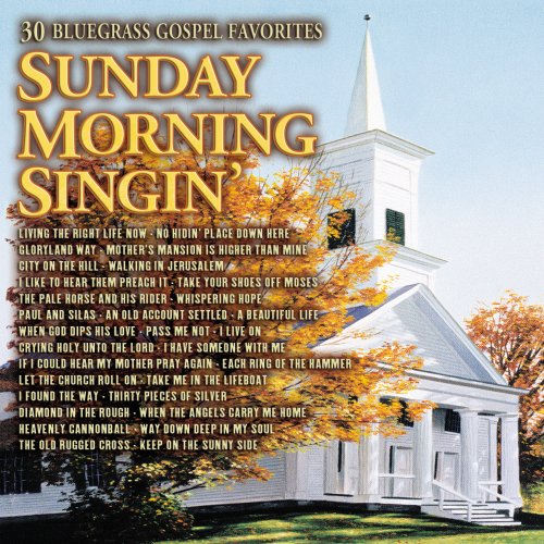 Sunday Morning Singin' - Sunday Morning Singin': 30 Bluegrass Gospel (CD)