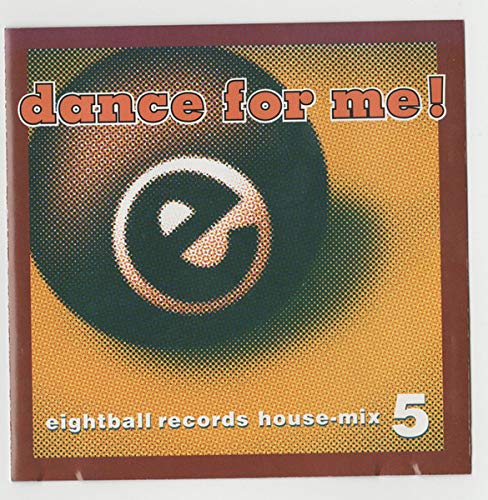 Dance for Me: Eightball Records House Mix 5 (CD)