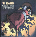 Si Kahn - Good Times & Bedtimes (CD)