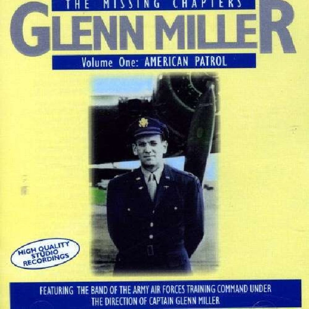 Glenn Miller - The Missing Chapters - Volume 1: American Patrol (CD)