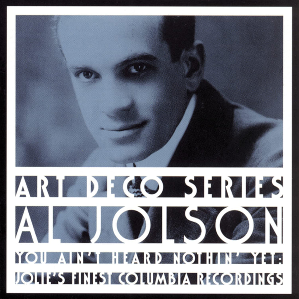 Al Jolson - You Ain't Heard Nothin' Yet: Jolie's Finest Columbia Recordings (CD)