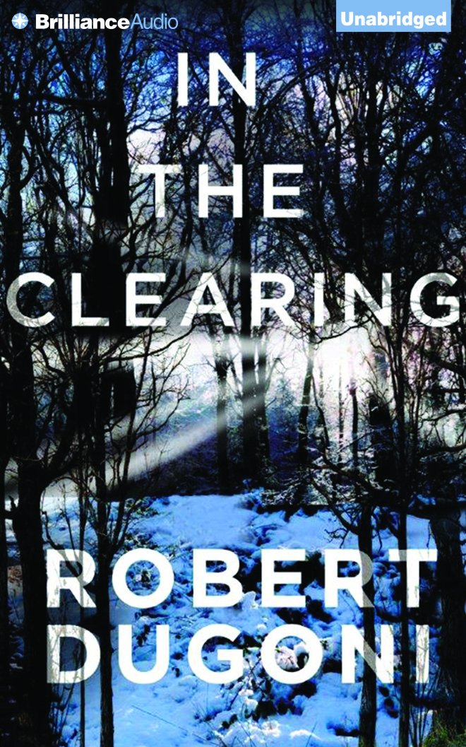 Dugoni, Robert - In the Clearing (Tracy Crosswhite, 3) (CD)