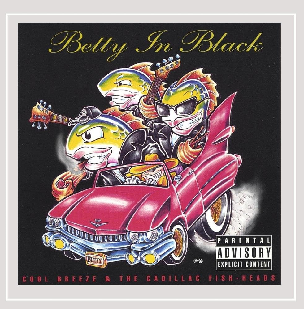 Betty In Black - Cool Breeze & the Cadillac Fish-Heads (CD)