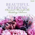 Beautiful Wedding: Classical Music For The Wedding Dinner (CD)