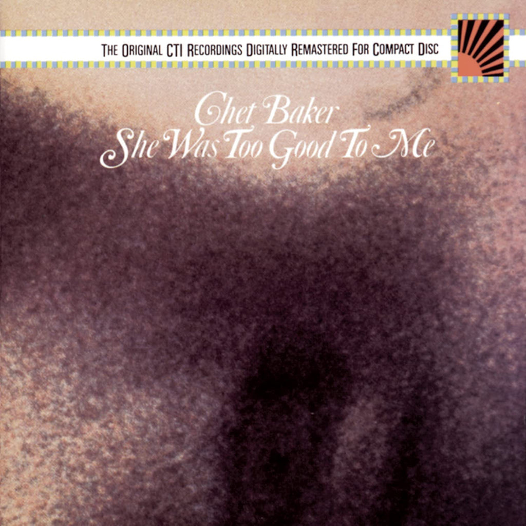 Chet Baker - She Was Too Good (CD)