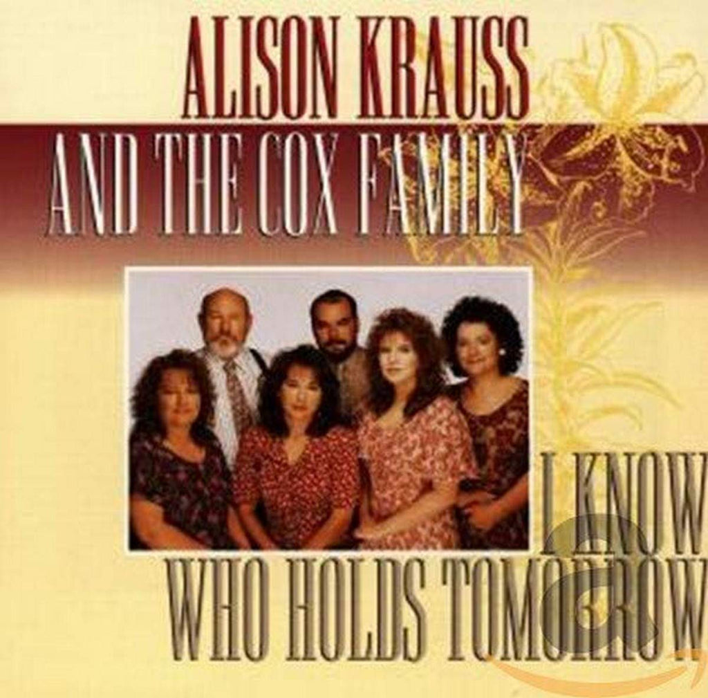 Alison Krauss / The Cox Family - I Know Who Holds Tomorrow (w/Cox Family) (CD)