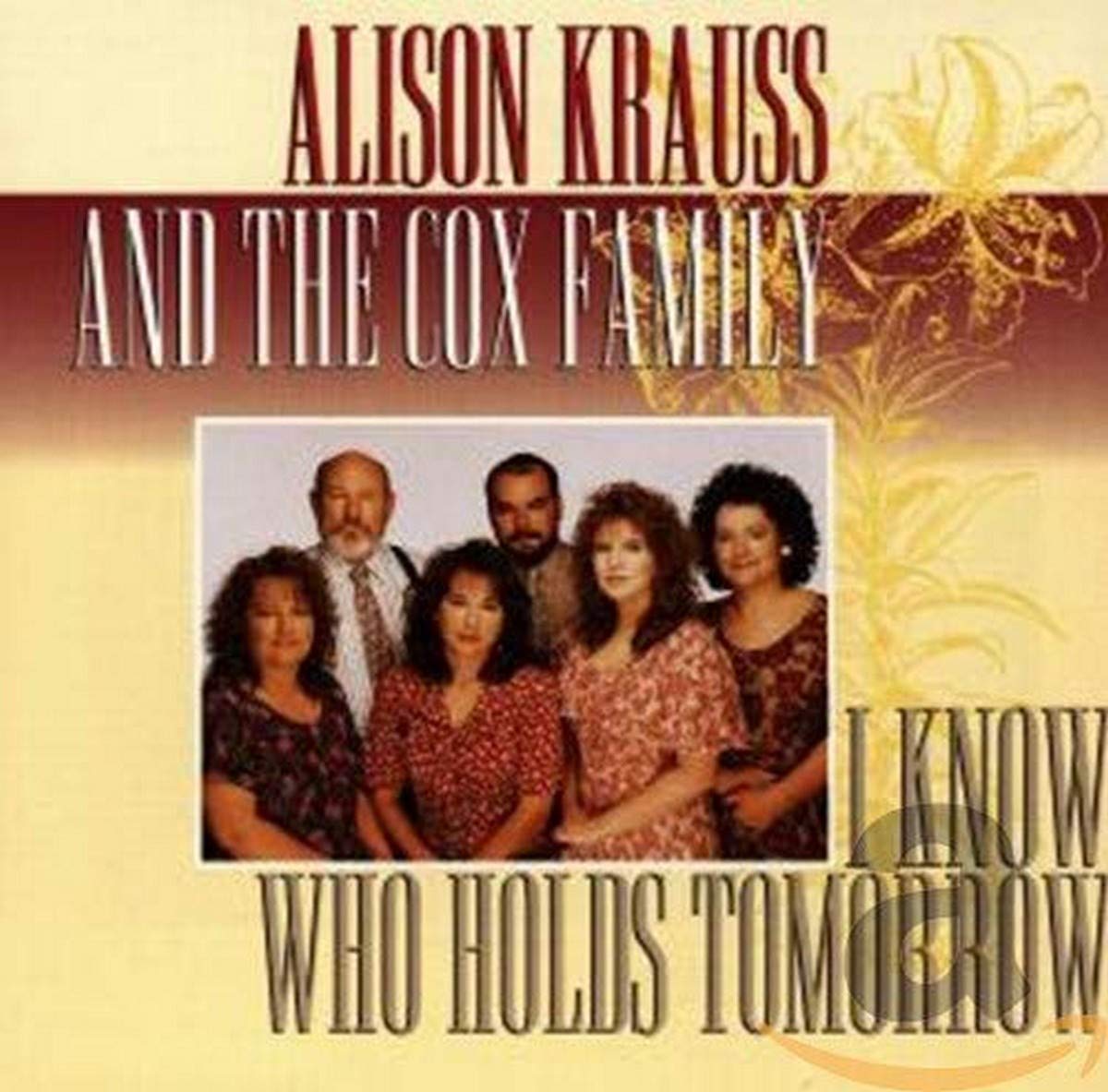 Alison Krauss / The Cox Family - I Know Who Holds Tomorrow (w/Cox Family) (CD)