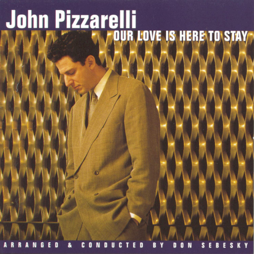 John Pizzarelli - Our Love Is Here To Stay (CD)