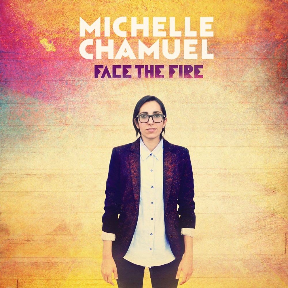 Michelle Chamuel - Face The Fire (Vinyl)