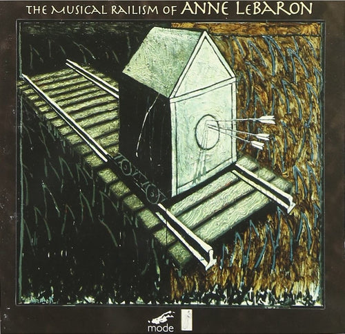 Anne LeBaron - LeBaron: The Musical Railism of Anne LeBaron (CD)