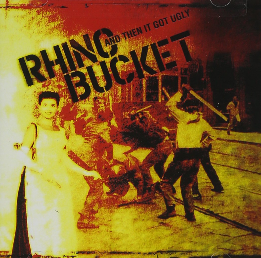 Rhino Bucket - And Then It Got Ugly (CD)