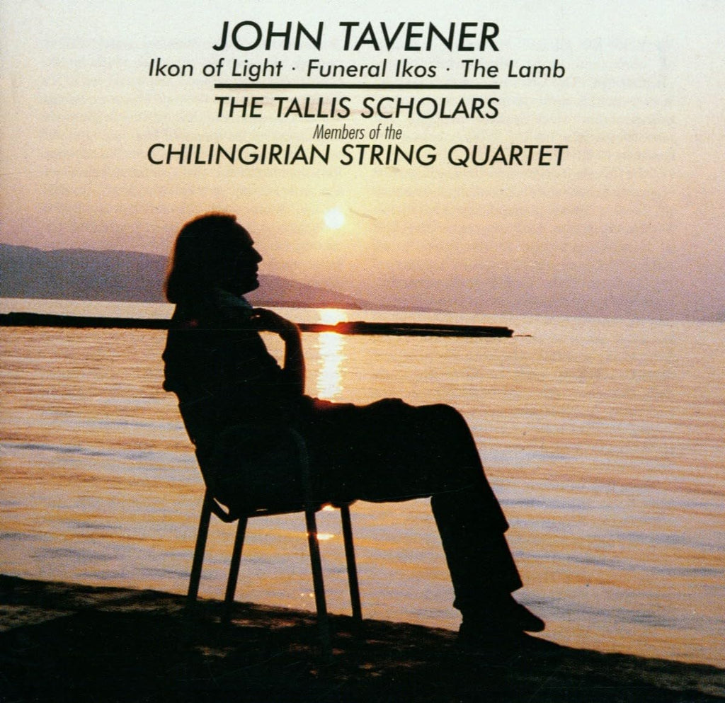 John Tavener / The Tallis Scholars / Chilingirian String Quartet - Tavener: Ikon of Light; Funeral Ikos; Carol The Lamb (CD)