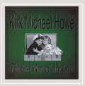 Kirk Michael Howe - Best Part of My Life (CD)
