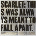 Scarlet - This Was Always Meant to Fall Apart (CD)