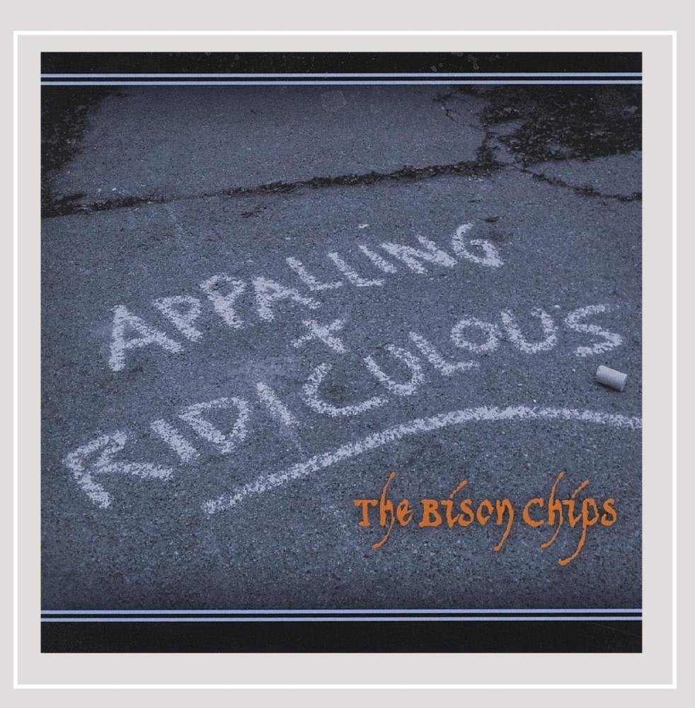 The Bison Chips - Appalling & Ridiculous (CD)