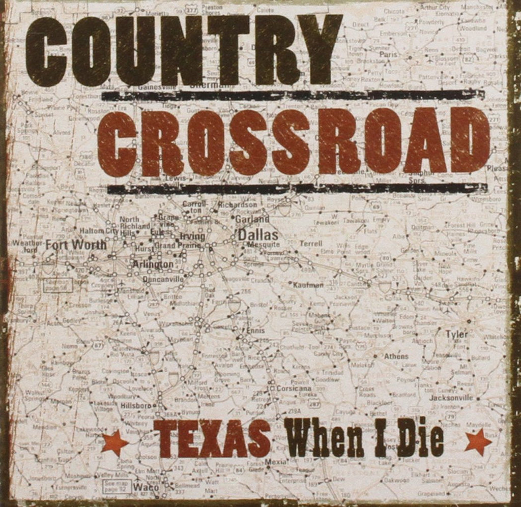 Country Crossroads: Texas When I Die - Texas When I Die (CD)