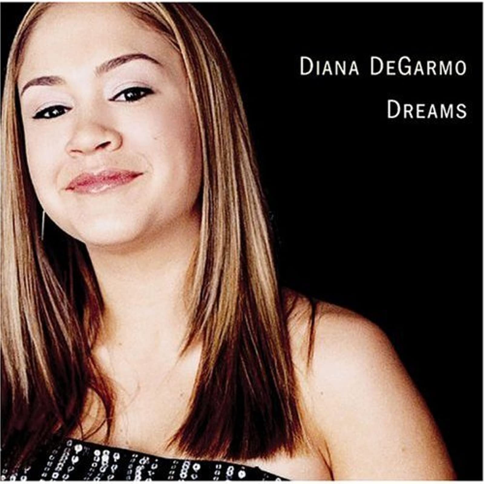 Diana DeGarmo - Dreams / Don't Cry Out Loud / I Believe (CD)