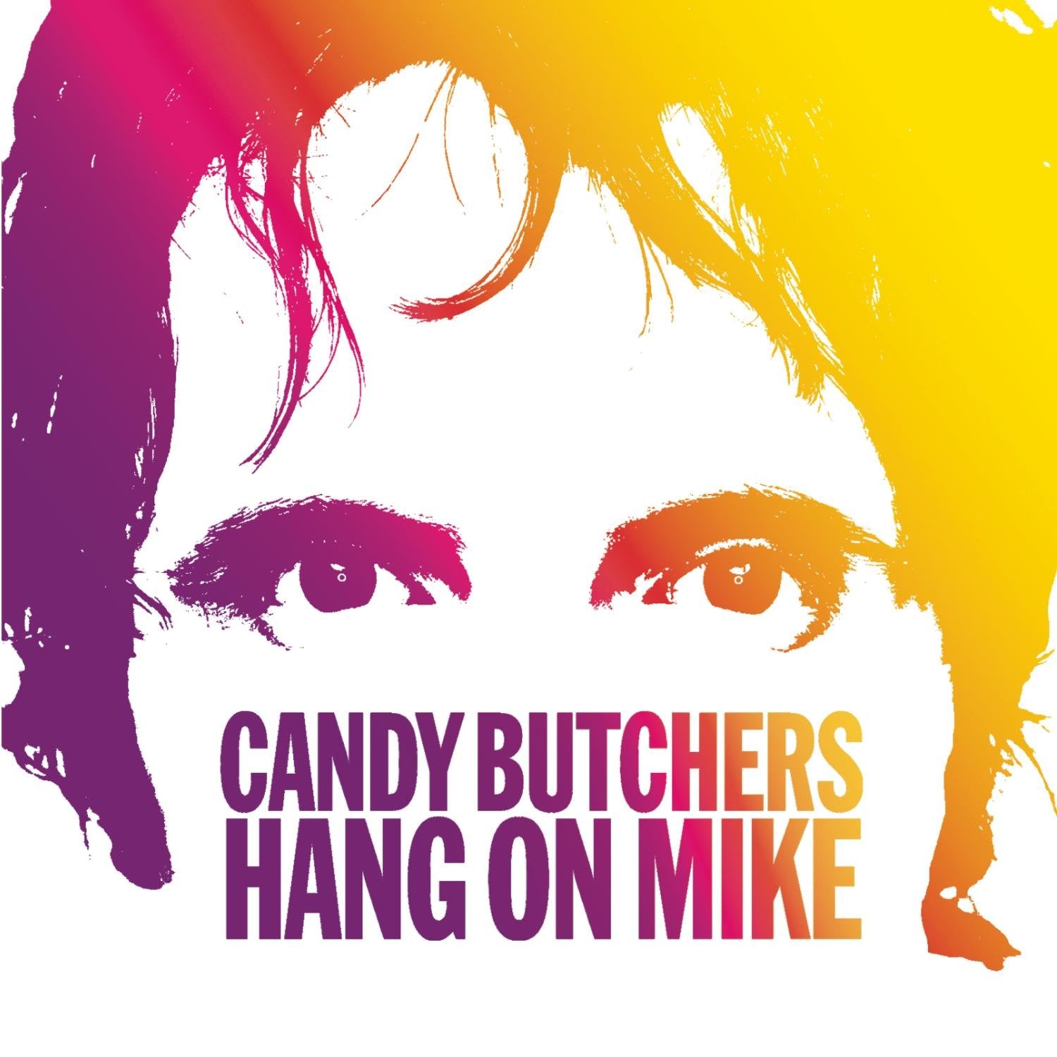 Candy Butchers - Hang On Mike (CD)