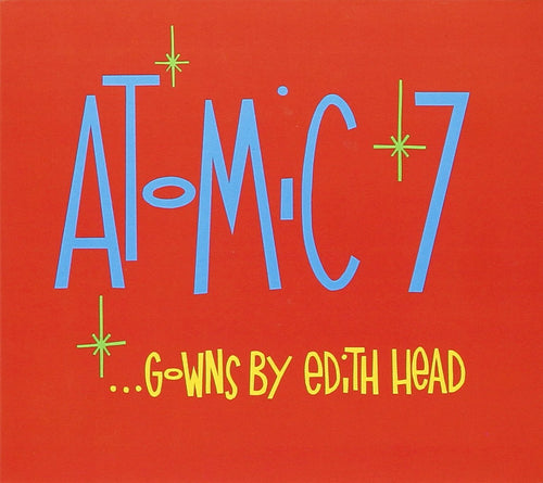 Atomic 7 - Gowns By Edith Head (CD)