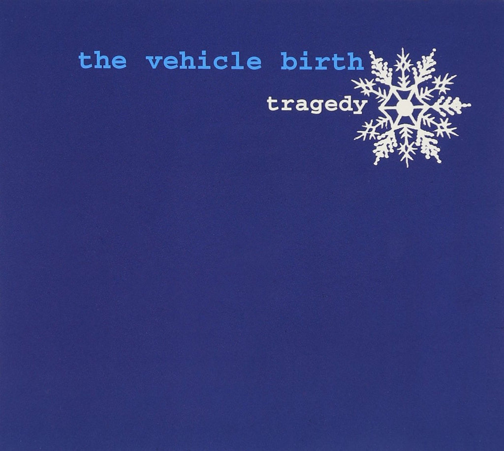 The Vehicle Birth - Tragedy (CD)